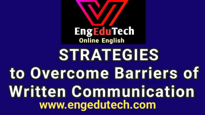 Strategies to Overcome Barriers of Written Communication